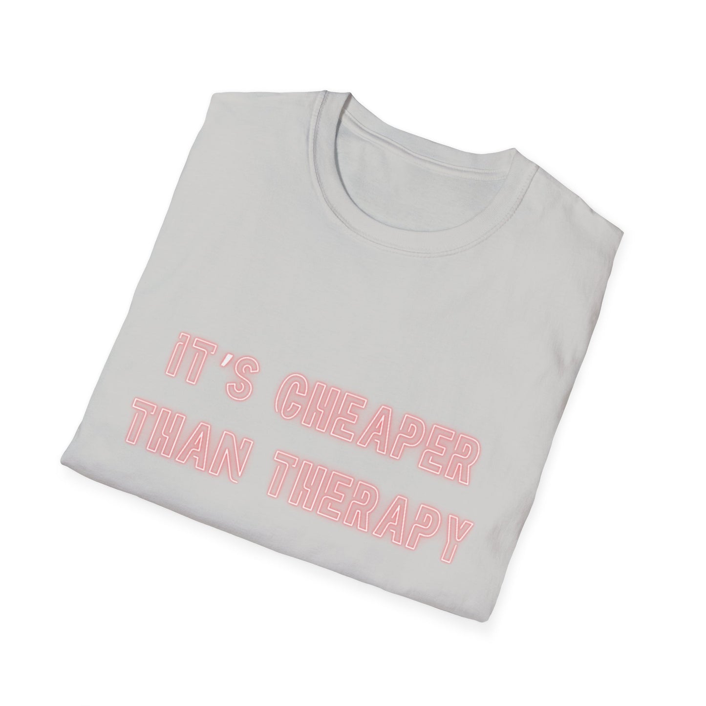 It’s Cheaper Than Therapy – Graphic Tee Cheaper Than Therapy T-Shirt, Unisex Softstyle Tee, Motivational Shirt, Casual Outfit, Gift Idea for Friends