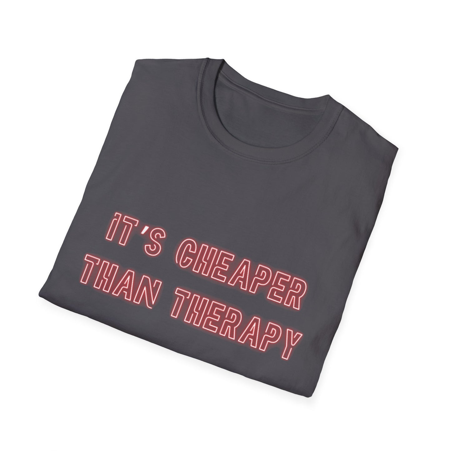 It’s Cheaper Than Therapy – Graphic Tee Cheaper Than Therapy T-Shirt, Unisex Softstyle Tee, Motivational Shirt, Casual Outfit, Gift Idea for Friends