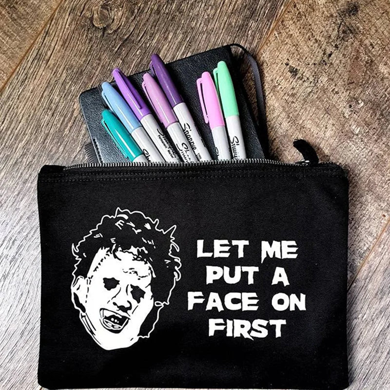 Let Me Put a Face On First" Horror Makeup Bag – Scary Cute & Ready to Slay