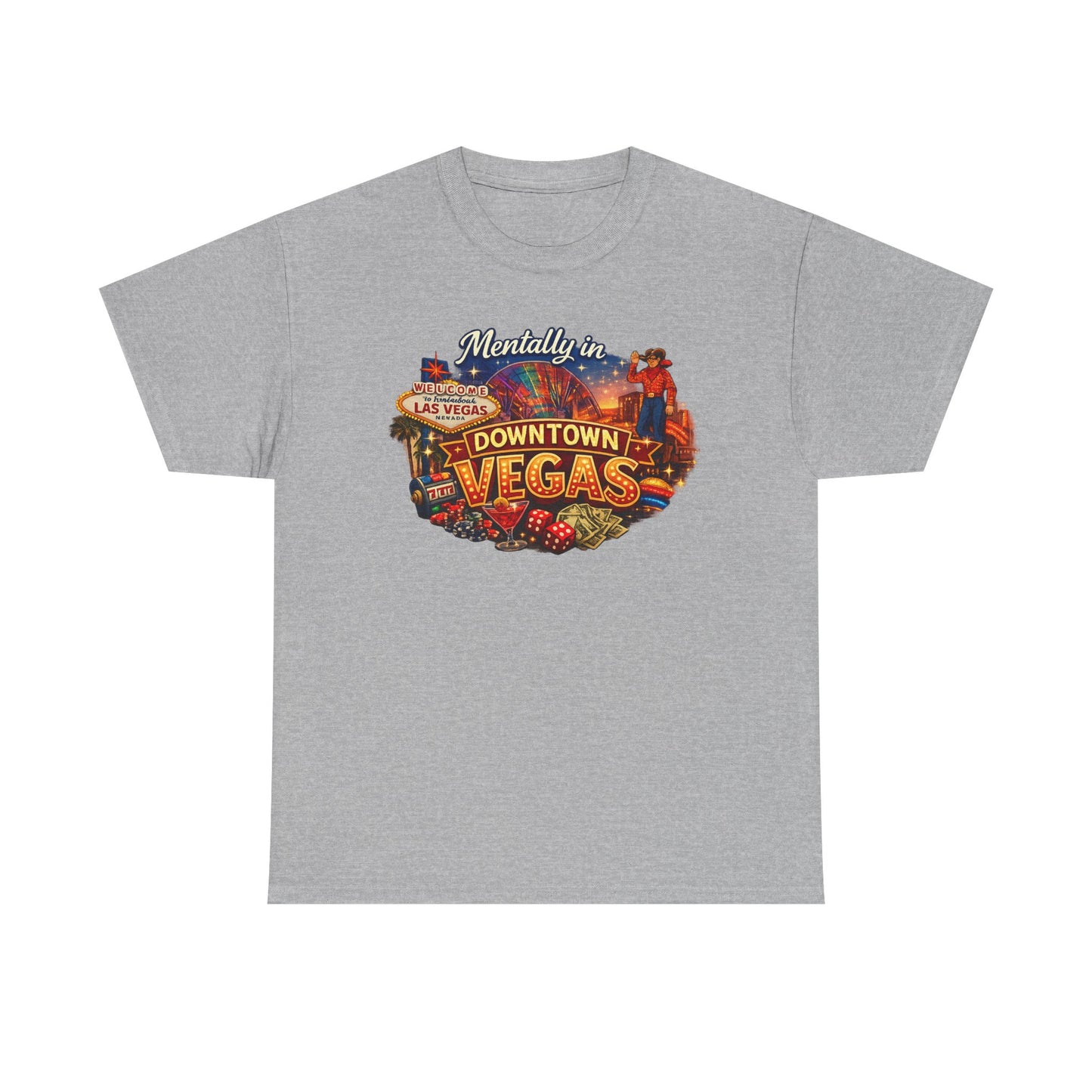 Mentally in Downtown Vegas - Las Vegas T‑Shirt