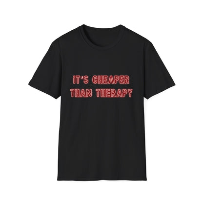 It’s Cheaper Than Therapy – Graphic Tee Cheaper Than Therapy T-Shirt, Unisex Softstyle Tee, Motivational Shirt, Casual Outfit, Gift Idea for Friends