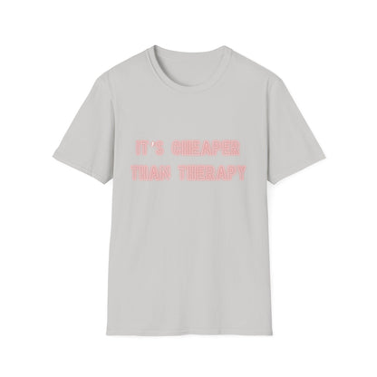 It’s Cheaper Than Therapy – Graphic Tee Cheaper Than Therapy T-Shirt, Unisex Softstyle Tee, Motivational Shirt, Casual Outfit, Gift Idea for Friends