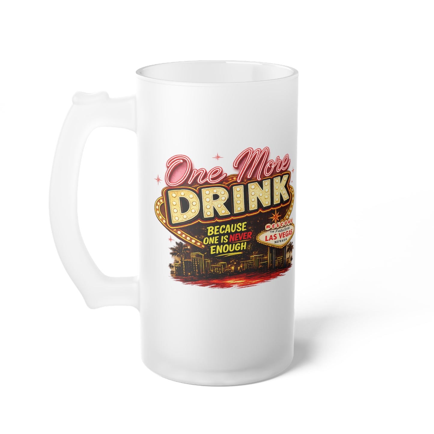 Las Vegas Frosted Beer Mug - "One More Drink"