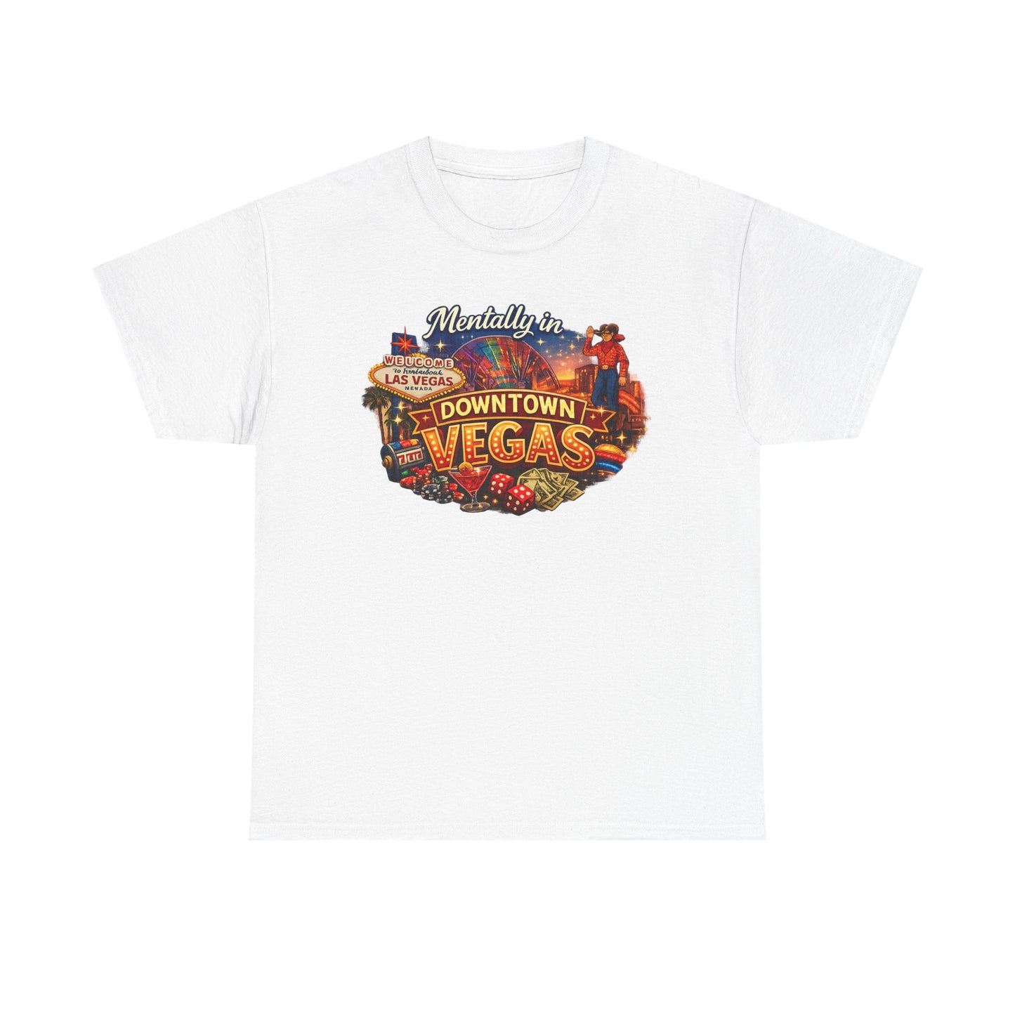Mentally in Downtown Vegas - Las Vegas T‑Shirt