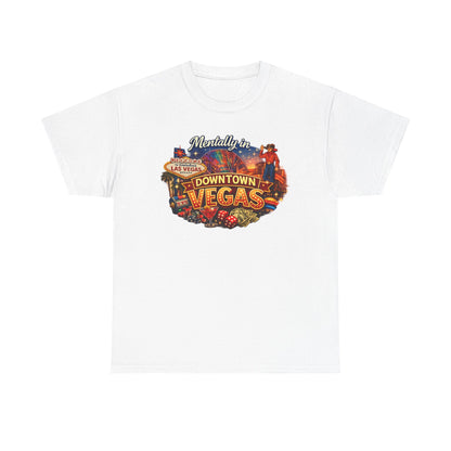 Mentally in Downtown Vegas - Las Vegas T‑Shirt