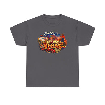 Mentally in Downtown Vegas - Las Vegas T‑Shirt