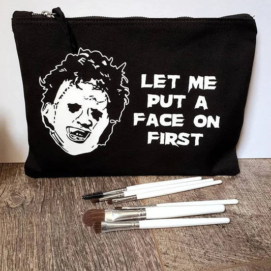 Let Me Put a Face On First" Horror Makeup Bag – Scary Cute &amp; Ready to Slay